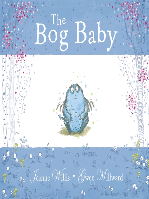 Title details for The Bog Baby by Jeanne Willis - Wait list